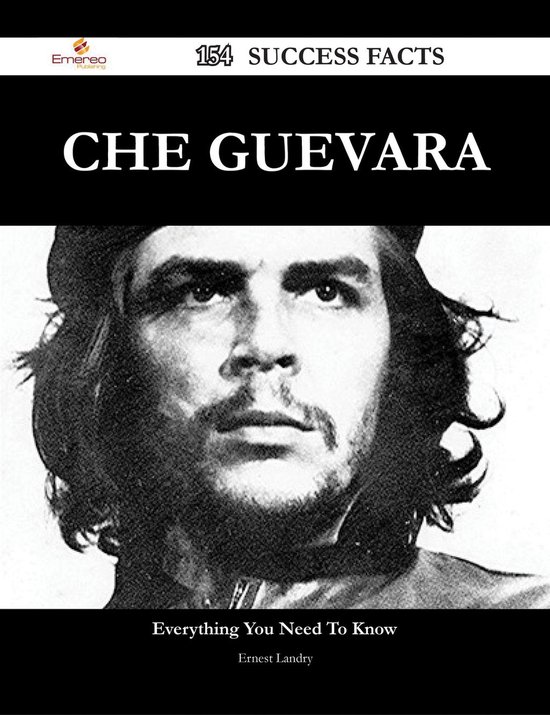 Che Guevara 154 Success Facts - Everything you need to know about Che ...