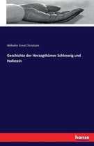 Geschichte der Herzogthümer Schleswig und Hollstein