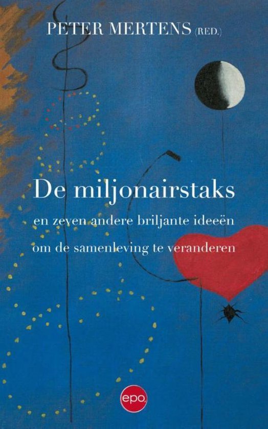 Boekomslag 'De miljonairstaks en zeven andere briljante ideeën om de samenleving te veranderen' op een blauwe achtergrond met rode en gele decoraties.