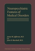 Critical Issues in Psychiatry - Neuropsychiatric Features of Medical Disorders