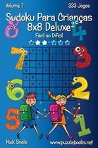 Sudoku Para Criancas 8x8 Deluxe - Facil ao Dificil - Volume 7 - 333 Jogos