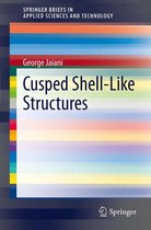 SpringerBriefs in Applied Sciences and Technology - Cusped Shell-Like Structures