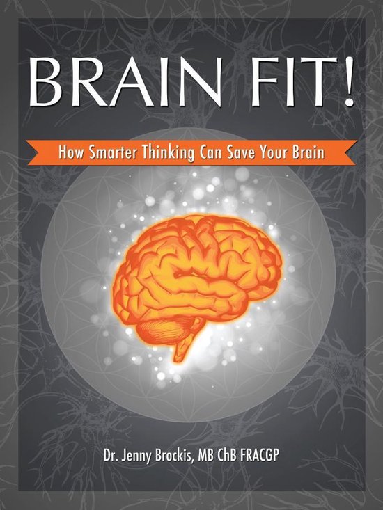 Brain Fit! How Smarter Thinking Can Save Your Brain - cover
