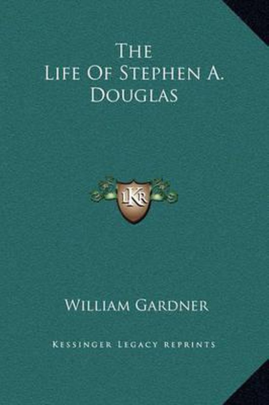 The Life of Stephen A. Douglas - cover