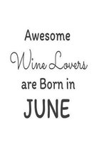 Awesome Wine Lovers Are Born In June