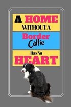 A Home Without A Border Collie Has No Heart