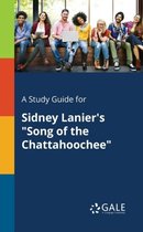 A Study Guide for Sidney Lanier's Song of the Chattahoochee