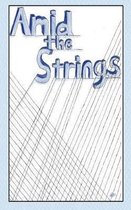 Amid the Strings
