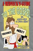 A Redneck's Guide To The Gospel