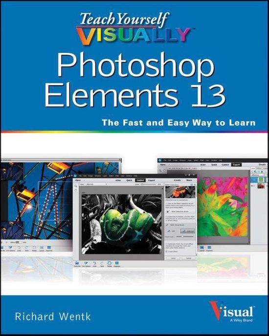 Bol Com Teach Yourself Visually Photoshop Elements 13 Richard Wentk Boeken