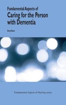 Fundamental Aspects of the Caring for the Person with Dementia