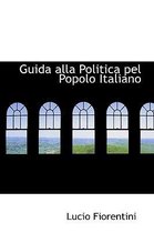 Guida Alla Politica Pel Popolo Italiano