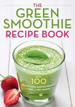The Green Smoothie Recipe Book