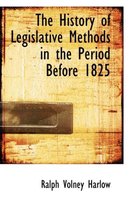 The History of Legislative Methods in the Period Before 1825