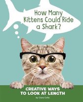 Silly Measurements- How Many Kittens Could Ride a Shark?
