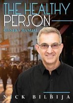 The Healthy Person Owner's Manual