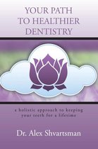 Your Path to Healthier Dentistry