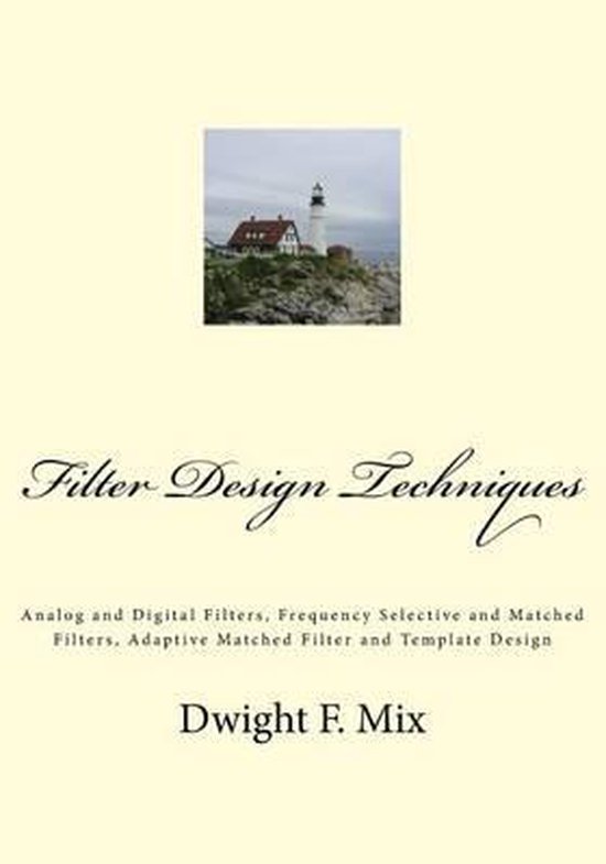 Filter Design Techniques 9781499602920 Dwight F Mix Phd Boeken