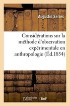 Sciences- Considérations Sur La Méthode d'Observation Expérimentale En Anthropologie
