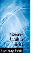 Missioray Annals a Series