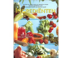 Ingrediënten (het boek van Alber Heijn over bekende en minder bekende ingrediënten en de de invloedrijke keukens van overal ter wereld met meer dan 250 recepten