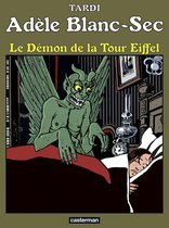 Adèle Blanc-Sec 2 - Adèle Blanc-Sec (Tome 2) - Le démon de la Tour Eiffel