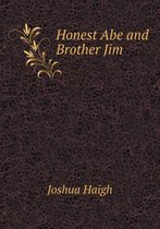 Honest Abe and Brother Jim