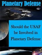 Should the USAF Be Involved in Planetary Defense