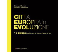 EUROPEAN PRACTICE 20 - Città Europea in Evoluzione. 10 Lisboa Expo98, Gare do Oriente, Parque do Tejo