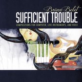 Brian Belet: Sufficient Trouble