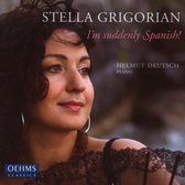 Stella Grigorian & Helmut Deutsch - I'm Suddenly Spanish! (CD)