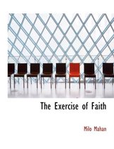 The Exercise of Faith