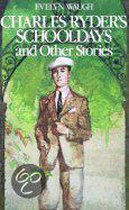 Charles Ryder's Schooldays and Other Stories