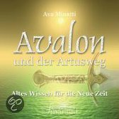 Avalon Und Der Artusweg. Altes Wissen Für Die Neue Zeit  - Meditationen.