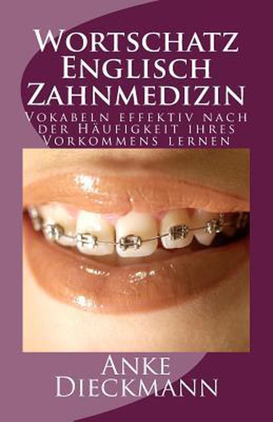 Wortschatz Englisch Zahnmedizin, Anke Dieckmann | 9781481223607
