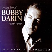 If I Were a Carpenter: The Very Best of Bobby Darin: 1966-1969