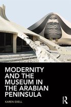 Modernity and the Museum in the Arabian Peninsula