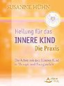 Heilung für das Innere Kind - Die Praxis