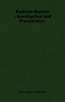 Business Reports - Investigation And Presentation.