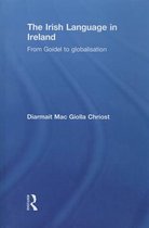 The Irish Language in Ireland: From Goídel to Globalisation