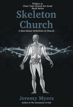 Close Your Church for Good 0 - Skeleton Church