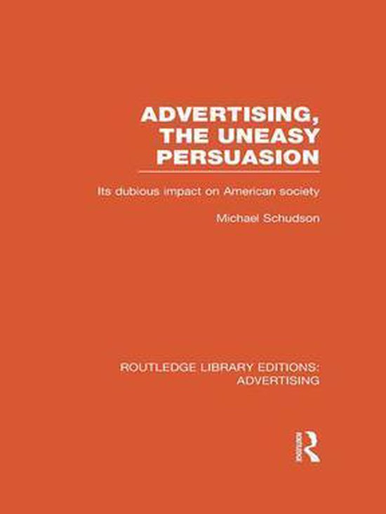 Advertising, the Uneasy Persuasion (Rle Advertising) - cover