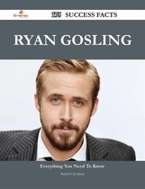 Ryan Gosling 175 Success Facts - Everything you need to know about Ryan Gosling