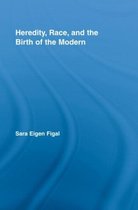 Heredity ,Race, and the Birth of the Modern