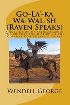 Go-La'-Ka Wa-Wal-Sh (Raven Speaks)