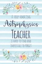 A Truly Amazing Astrophysics Teacher Is Hard to Find and Impossible to Forget