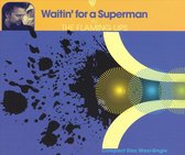 Waitin' for a Superman [CD]