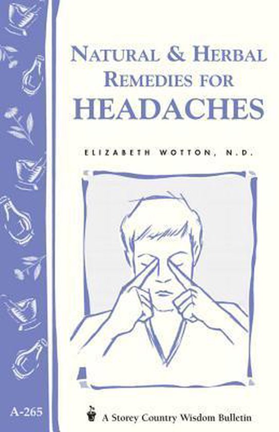 Natural and Herbal Remedies for Headaches, Elizabeth Wotton N.D