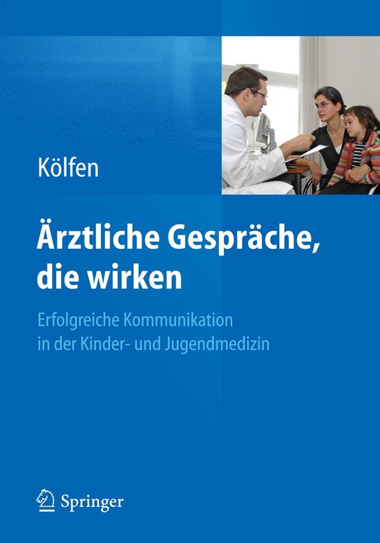 Ärztliche Gespräche, die wirken (ebook), Wolfgang Kölfen | 9783642404719 | Boeken | bol