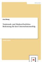 Trademark- Und Marken-Portfolios. Bedeutung F r Den Unternehmenserfolg